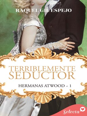 cover image of Terriblemente seductor (Hermanas Atwood 1)
